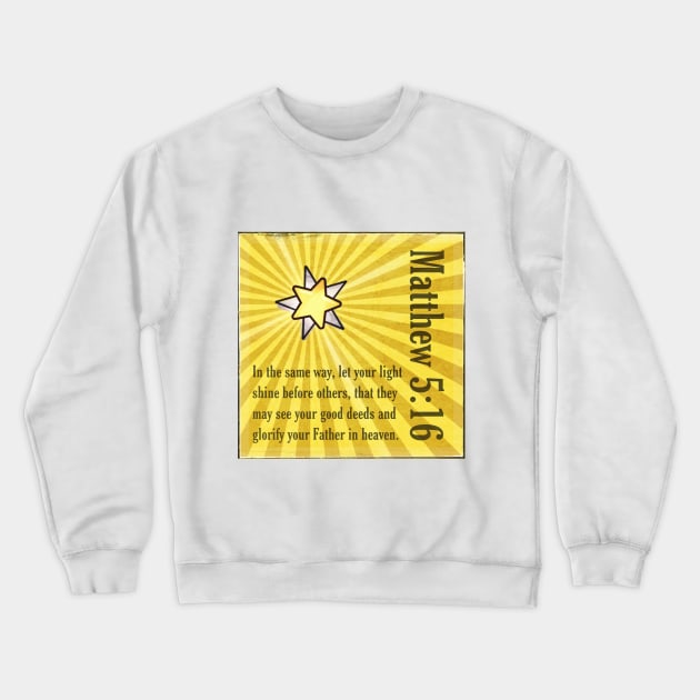 Matthew 5:16 Crewneck Sweatshirt by Bible Verses by Deb